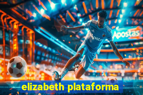 elizabeth plataforma